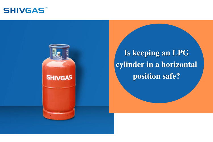 An LPG Cylinder In A Horizontal Position Safe | LPG Gas Agency