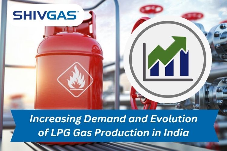 Increasing Demand and Evolution of LPG Gas Production in India | Shivgas