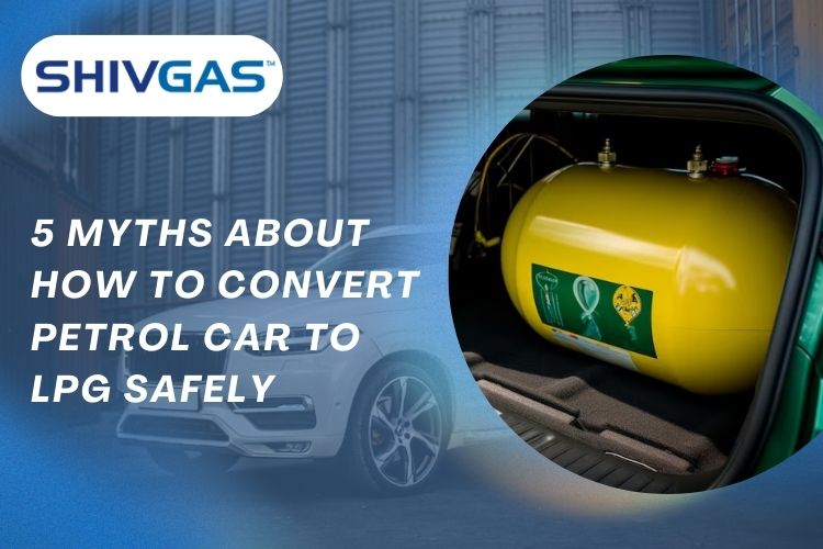 5 Myths About How to Convert Petrol Car to LPG Safely | Shivgas