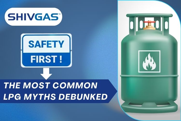 Safety First: The Most Common LPG Myths Debunked | Shivgas