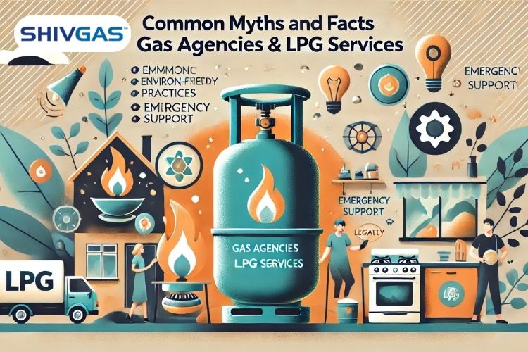 Common Myths and Facts About Gas Agencies and LPG Services | Shivgas