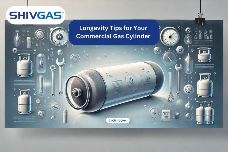 Longevity Tips for Your Commercial Gas Cylinder - Shivgas