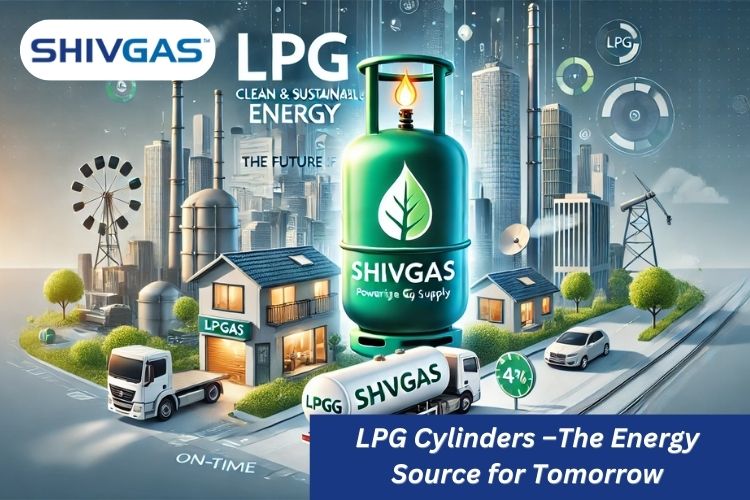 LPG Cylinders –The Energy Source for Tomorrow